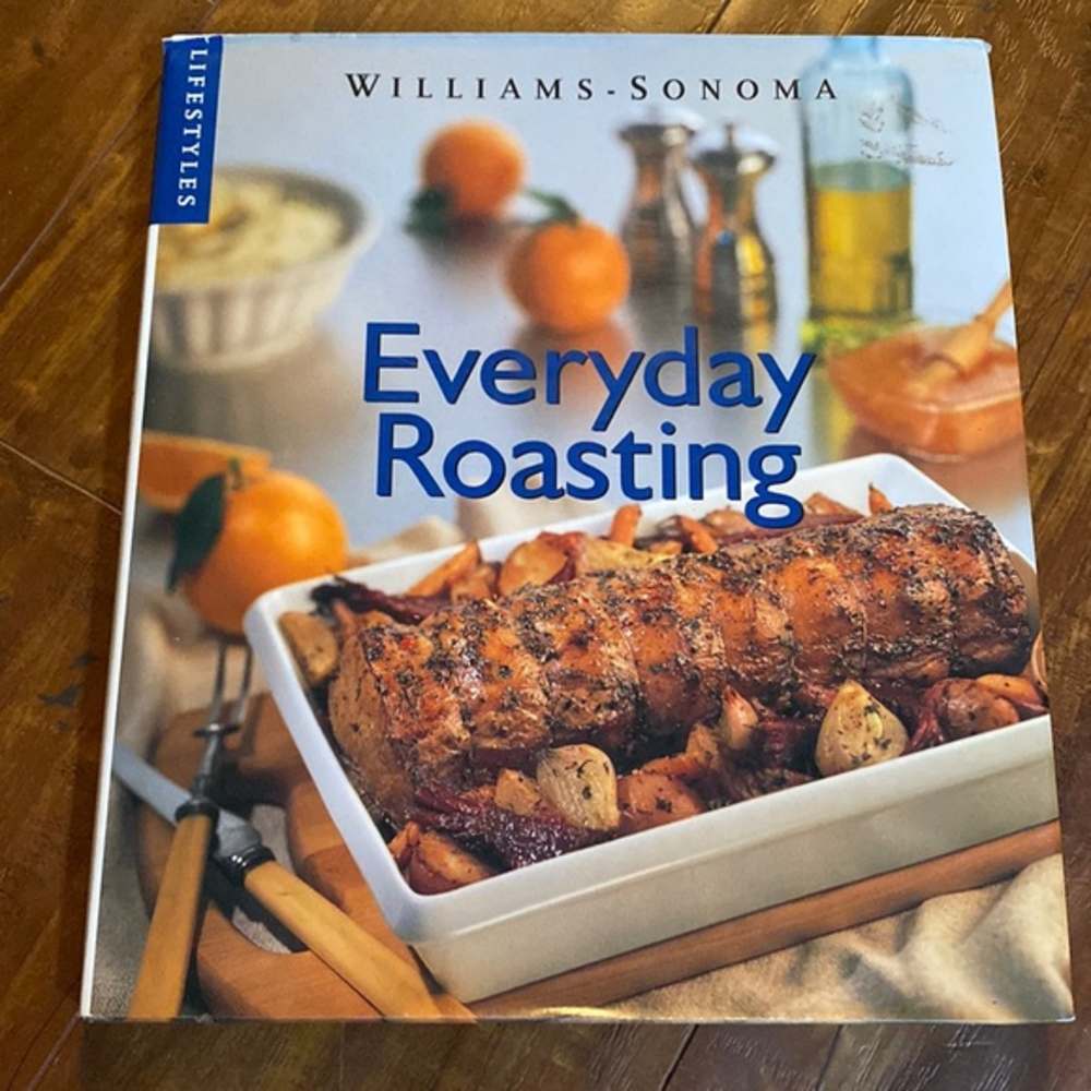 Everyday Roasting (Williams-Sonoma Lifestyles) hardcover cookbook